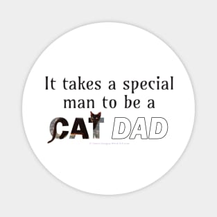 It takes a special man to be a cat dad - Black Cat oil painting word art Magnet